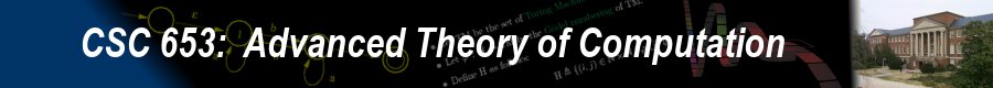 CSC 653: Advanced Theory of Computing